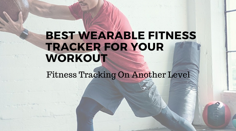 Best-Wearable-Fitness-Tracker-For-Your-Workout
