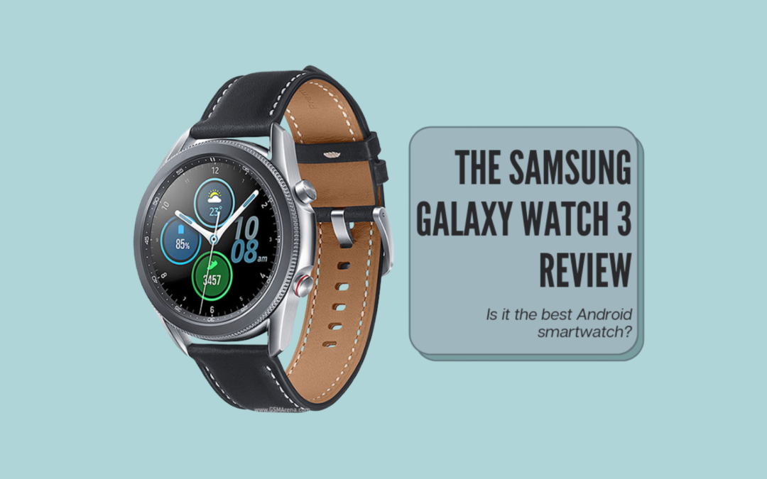 the-samsung-galaxy-watch-3-review