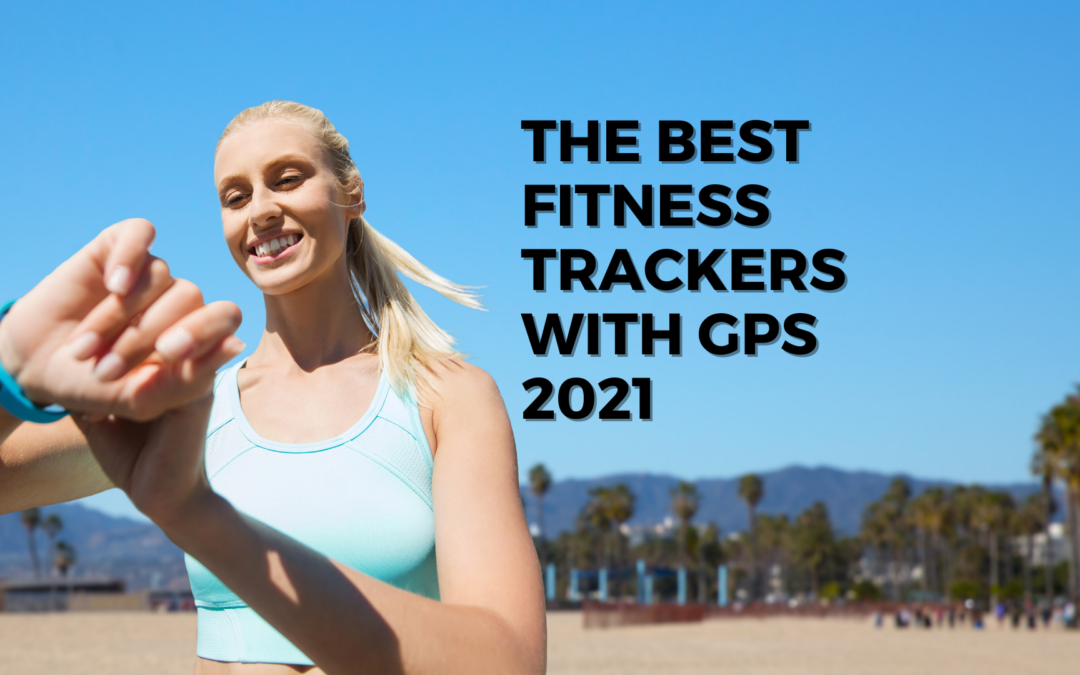 the-best-fitness-trackers-with-gps-2021