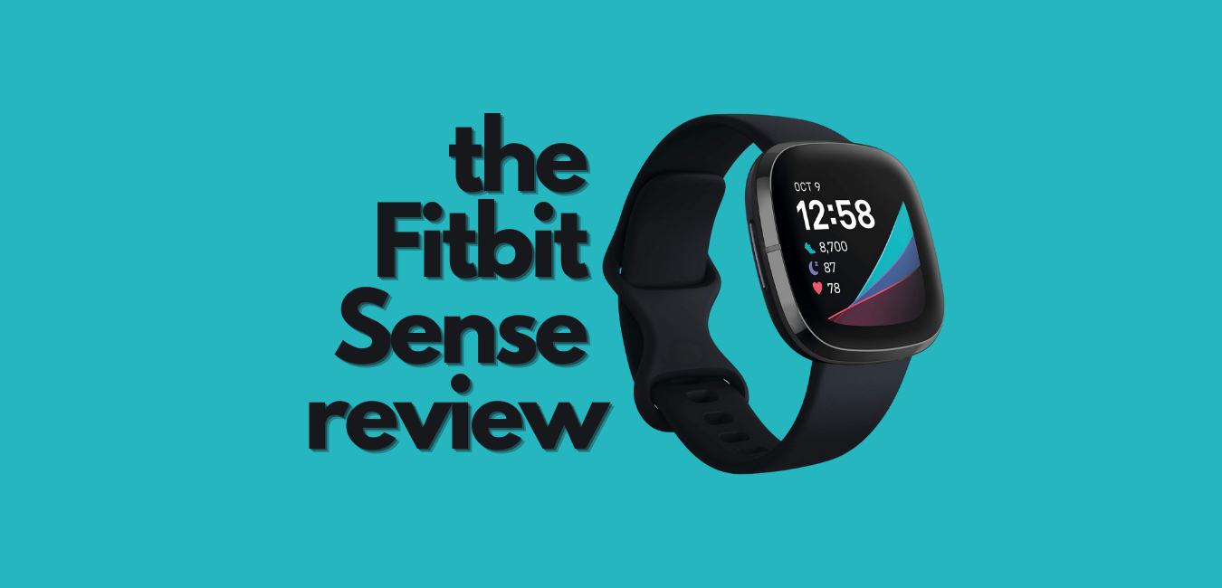 Fitbit Sense Review: The Smartwatch For A Stress-Free Life