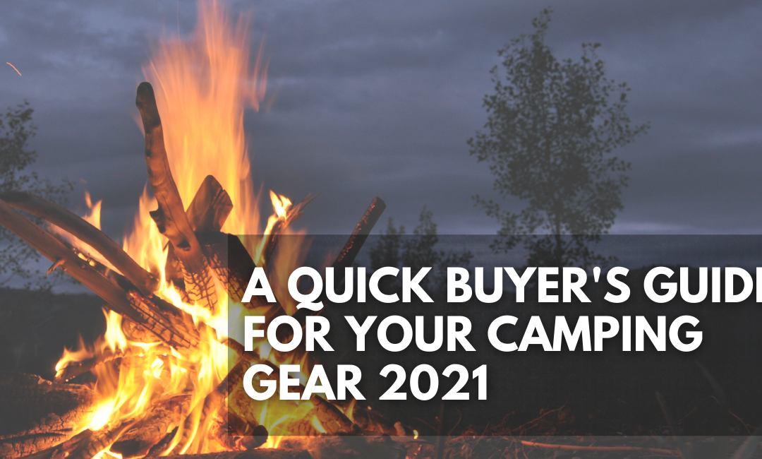 A-Quick-Buyers-Guide-For-Your-Camping-Gear-2021