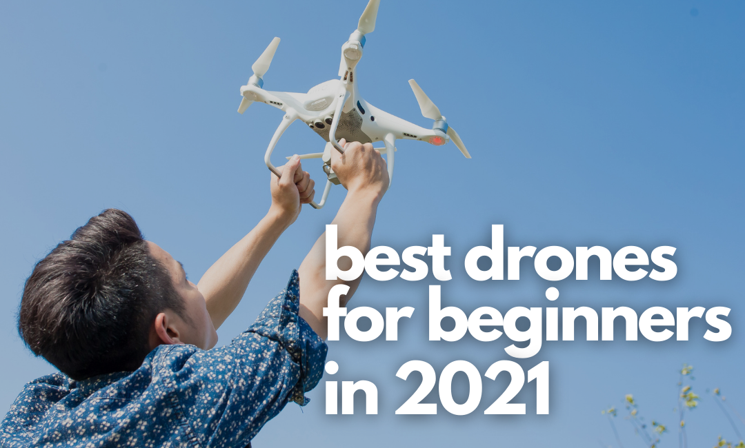 best-drones-for-beginners-in-2021