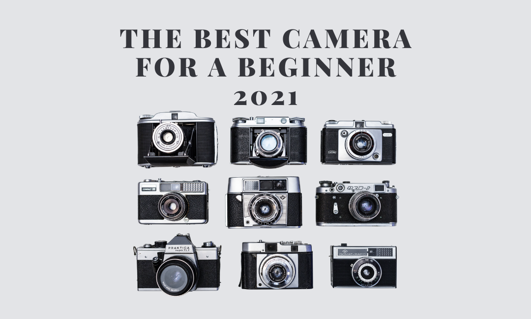 the-best-camera-for-a-beginner-2021