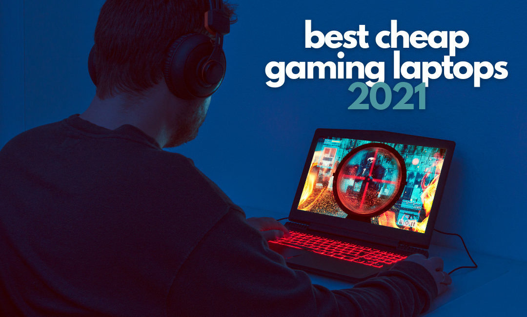 best-cheap-gaming-laptops-2021