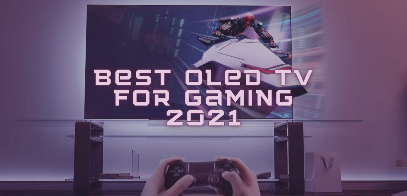 best oled tv for gaming 2021 JAYS TECH REVIEWS