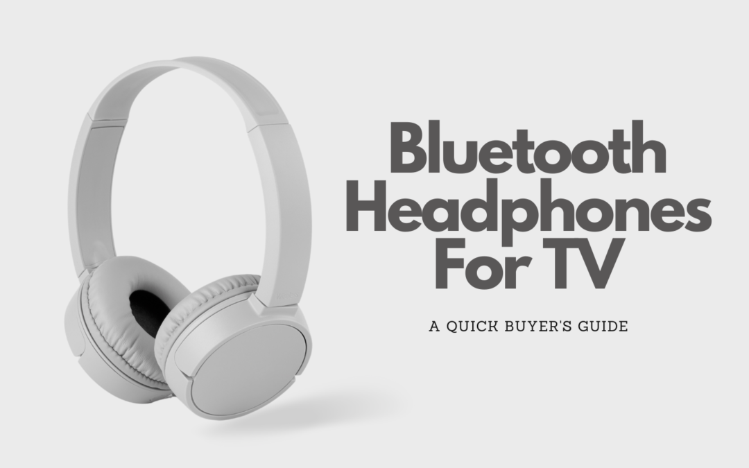 bluetooth-headphones-for-tv-buyers-guide