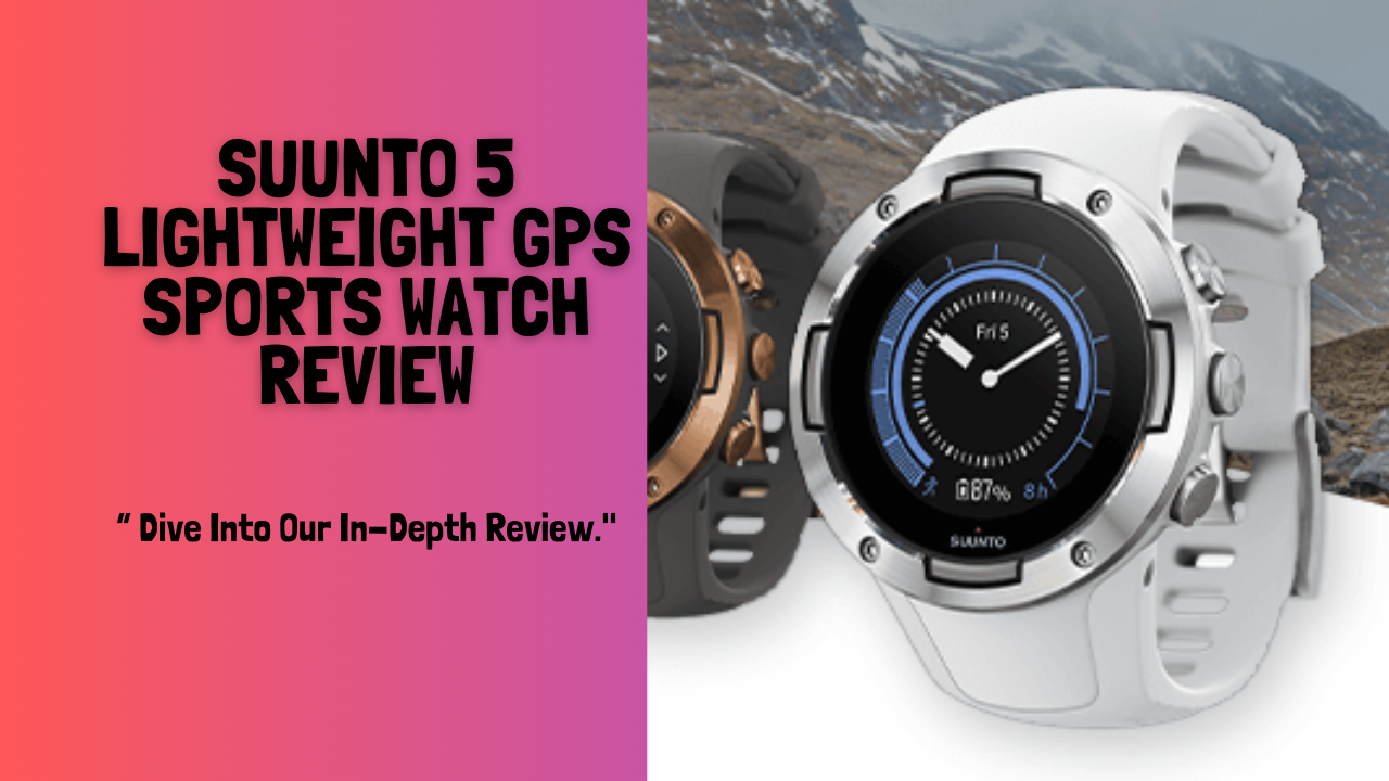 Suunto 5 Watch Review