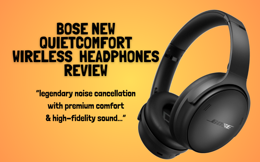 Bose NEW QuietComfort Wireless Headphones review