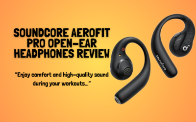 Quick Review of The Soundcore AeroFit Pro Open Ear Headphones