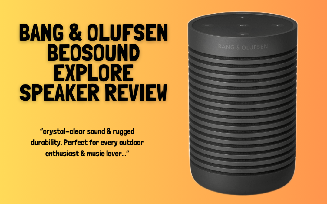 Bang-&-Olufsen-Beosound-Explore-Speaker-Review