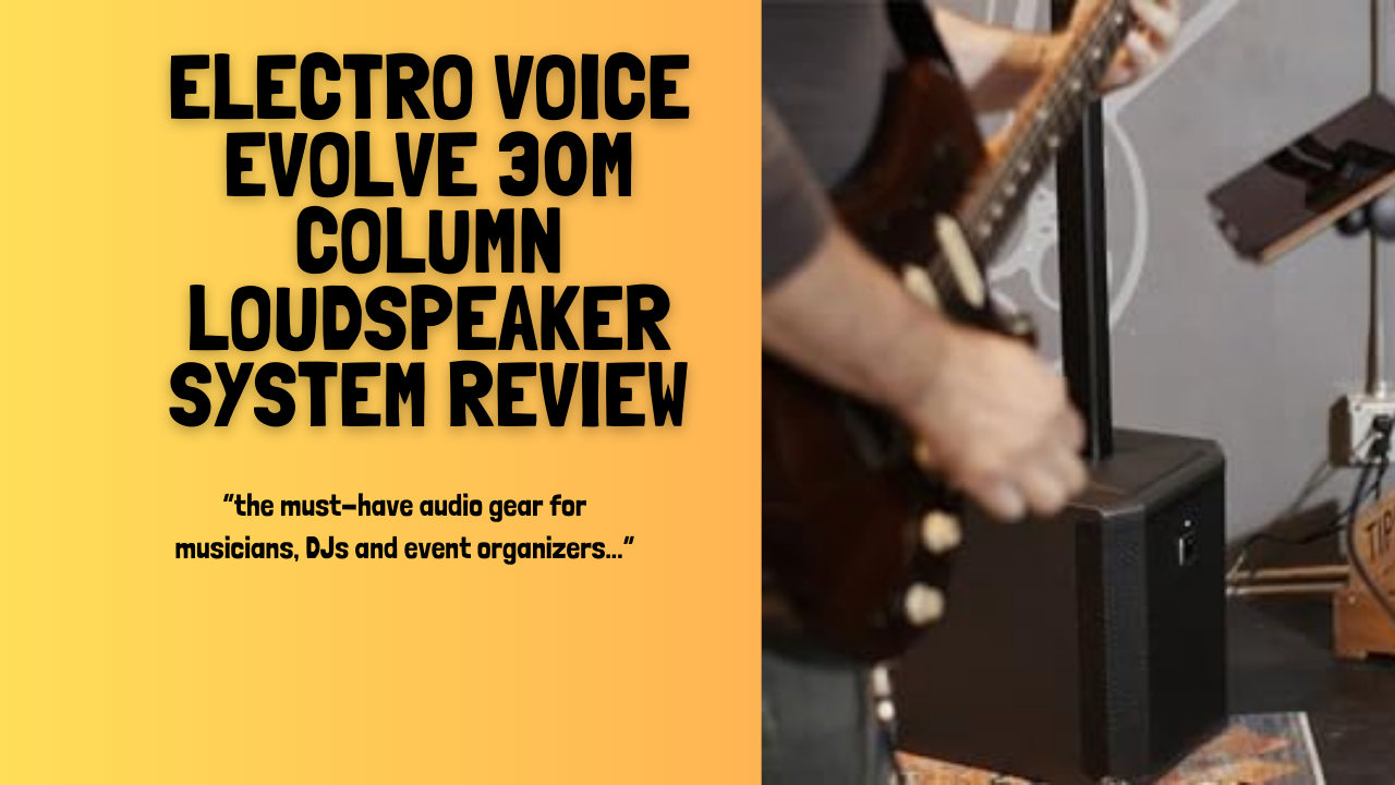 Electro Voice Evolve 30M Portable Powered Column Loudspeaker System Review