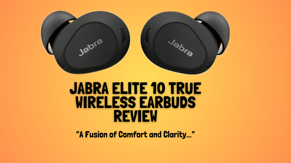 Quick Review of The Jabra Elite 10 True Wireless Earbuds - JAYS TECH ...