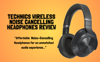 Quick Review of The Technics Wireless Noise Cancelling Headphones