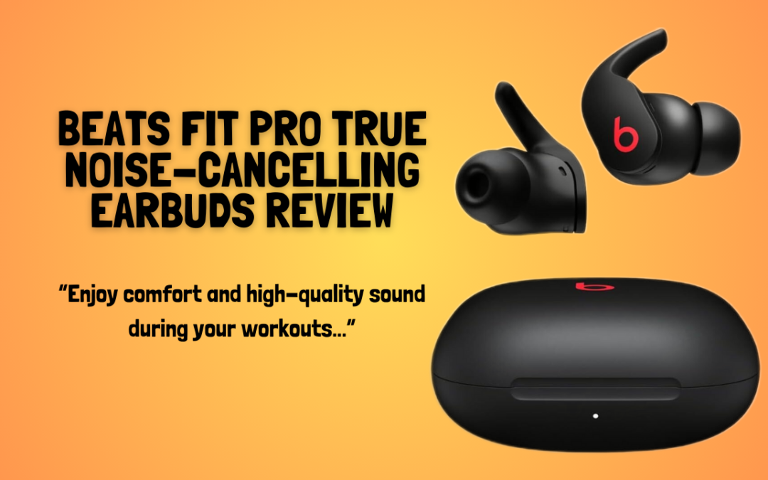 Beats-Fit-Pro-True-Wireless-Noise-Cancelling-Earbuds-Review