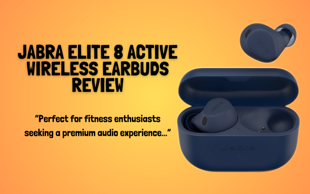 Jabra Elite 8 Active Review The Best Wireless Earbuds Jays Tech Reviews 8900