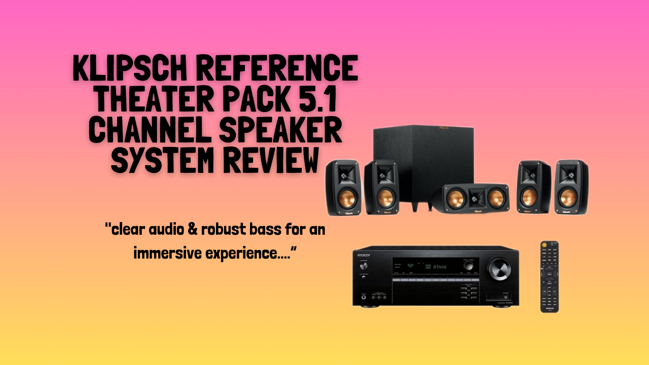 Klipsch-Reference-Theater-Pack-5.1-Channel-Speaker-System-review