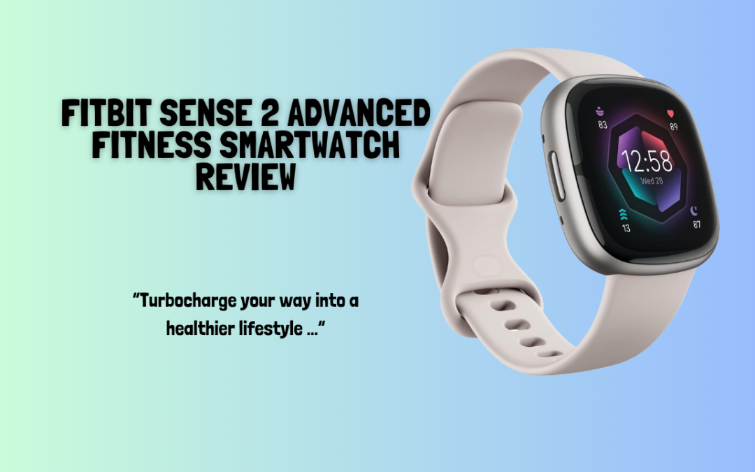 Fitbit-Sense-2-Advanced-Health-and-Fitness-Smartwatch-Review