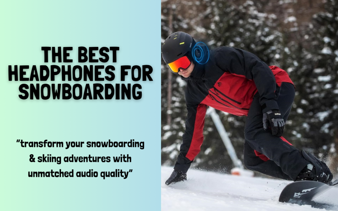 The-Best-Headphones-for-snowboarding