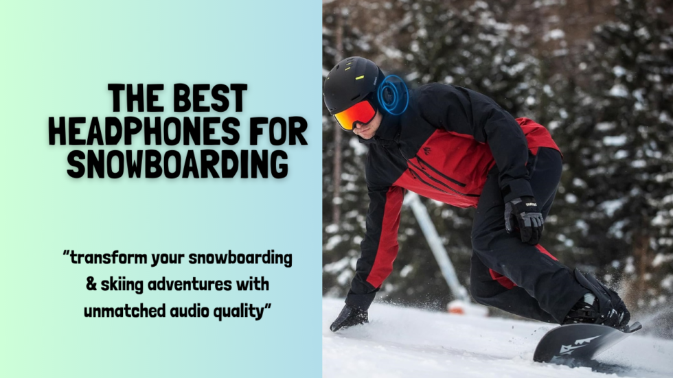 The Best Headphones For Snowboarding in 2024 JAYS TECH REVIEWS