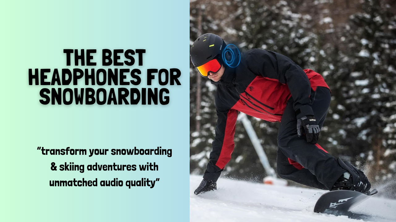 The-Best-Headphones-for-snowboarding